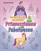 Cover-Bild zum Titel 'Superleicht zeichnen: Prinzessinnen und Fabelwesen. Ab 6 Jahren' von ''