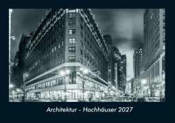 Cover-Bild zum Titel 'Architektur - Hochhäuser 2027 Fotokalender DIN A4' von 'Tobias Schmitt, Kevin Heber'