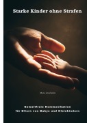 Cover-Bild zum Titel 'Starke Kinder ohne Strafen' von 'Mara Lenzholm'