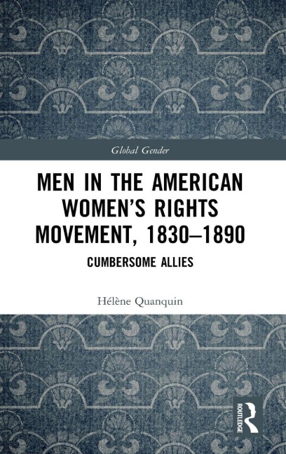 Men in the American Women's Rights Movement, 1830-1890 - Hélène Quanquin