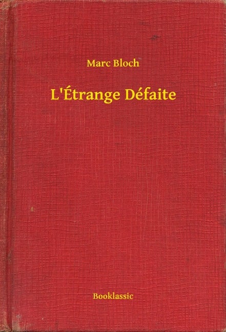 L'Étrange Défaite - Marc Bloch