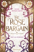 Cover-Bild zum Titel 'Hof der Dornen, Band 1: The Rose Bargain' von 'Sasha Peyton Smith'