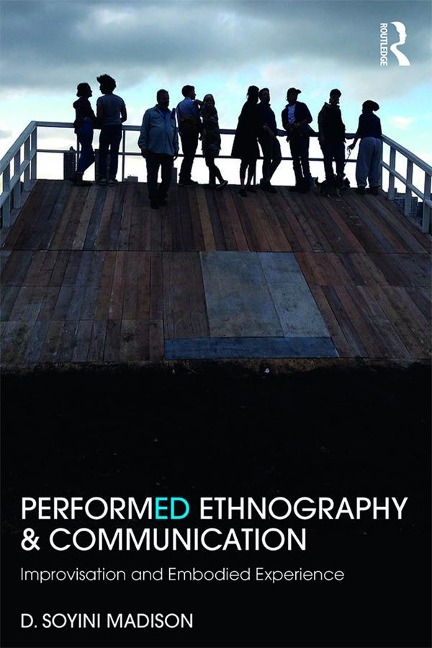 Performed Ethnography and Communication - D Soyini Madison