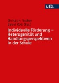 Cover-Bild zum Titel 'Individuelle Förderung - Heterogenität und Handlungsperspektiven in der Schule' von ''