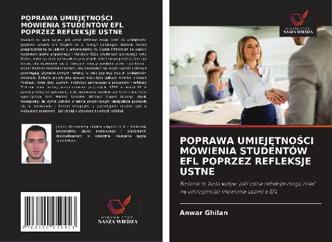 POPRAWA UMIEJ¿TNO¿CI MÓWIENIA STUDENTÓW EFL POPRZEZ REFLEKSJE USTNE - Anwar Ghilan
