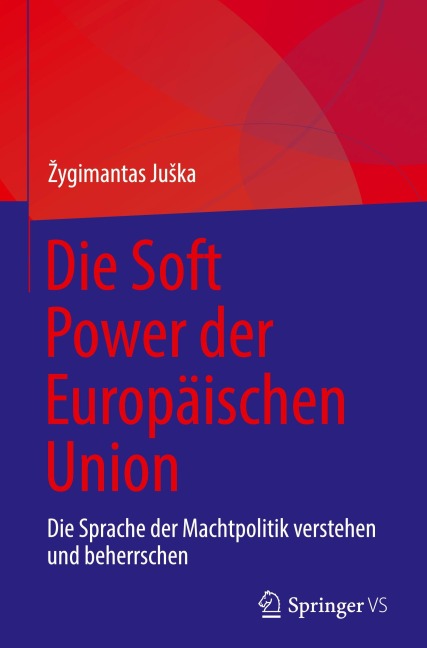Die Soft Power der Europäischen Union - ¿Ygimantas Ju¿ka