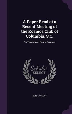 A Paper Read at a Recent Meeting of the Kosmos Club of Columbia, S.C. - Kohn August