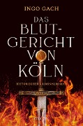 Cover-Bild zum Titel 'Das Blutgericht von Köln' von 'Ingo Gach'