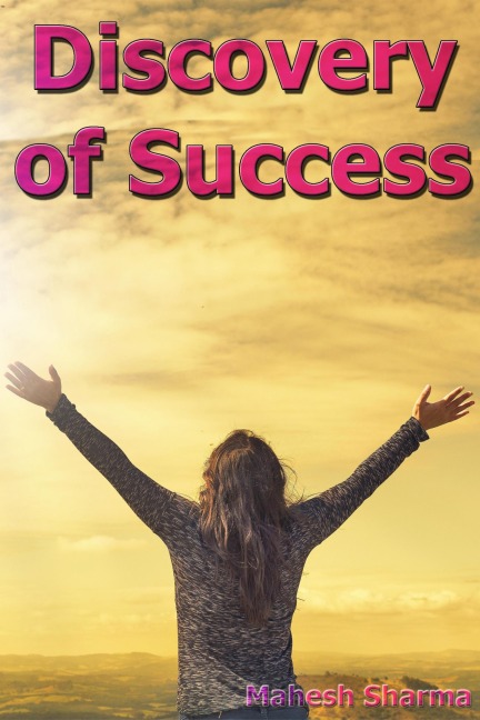 Discovery of Success - Mahesh Sharma