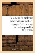 Cover-Bild zum Titel 'Catalogue de Tableaux Modernes Par Bastien-Lepage, Paul Baudry, Boulard, Aquarelles' von 'Georges Petit'