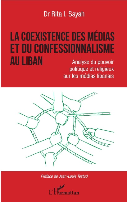 La coexistence des medias et du confessionnalisme au Liban - Sayah Rita I. Sayah