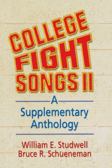 College Fight Songs II - William E Studwell, Bruce R Schueneman