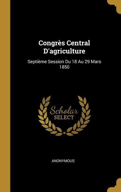 Congrès Central D'agriculture - Anonymous