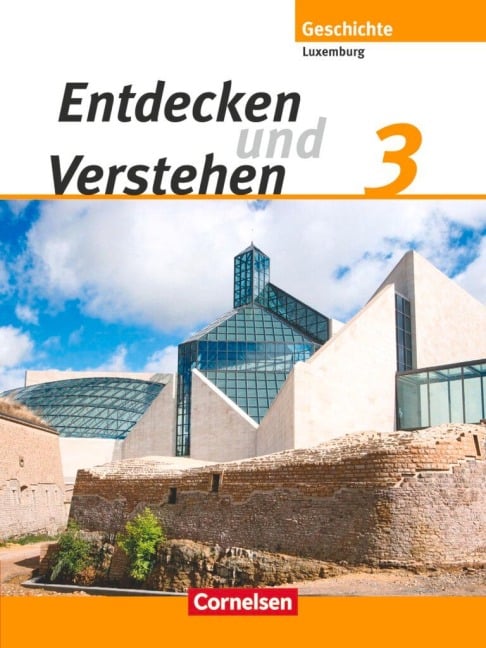 Entdecken und Verstehen 3. Schülerbuch. Technischer Sekundarunterricht Luxemburg - Rita Watgen, Simone Thill, Marie-Paule Eyschen, Guido Lessing, Marc Schoentgen