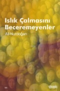 Cover-Bild zum Titel 'Islik Calmasini Beceremeyenler' von 'Ali Nurdogan'
