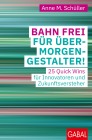  Bahn frei für Übermorgengestalter!