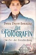 Cover-Bild zum Titel 'Die Fotografin - Die Zeit der Entscheidung' von 'Petra Durst-Benning'