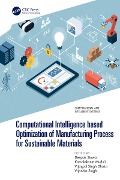 Cover-Bild zum Titel 'Computational Intelligence based Optimization of Manufacturing Process for Sustainable Materials' von ''