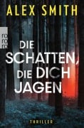 Cover-Bild zum Titel 'Die Schatten, die dich jagen' von 'Alex Smith'
