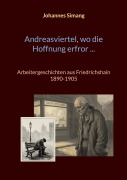 Cover-Bild zum Titel 'Andreasviertel, wo die Hoffnung erfror' von 'Johannes Simang'