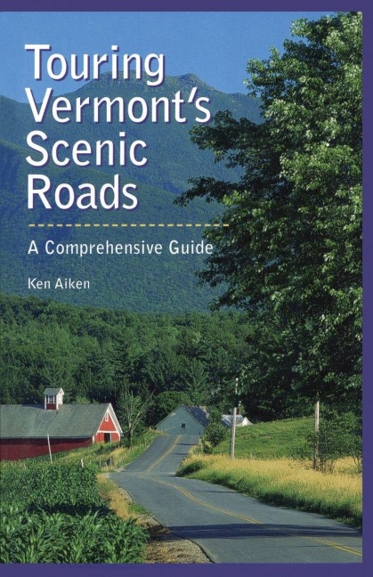 Touring Vermont's Scenic Roads - Kenneth Aiken