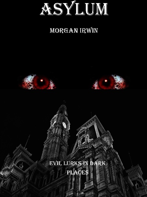 Asylum (Wrapped in Darkness, #1) - Morgan Irwin