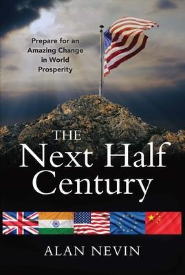 The Next Half Century - Alan Nevin