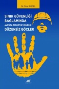 Cover-Bild zum Titel 'Sinir Güvenligi Baglaminda Avrupa Birligine Yönelik Düzensiz Göcler' von 'Onur Gürel'