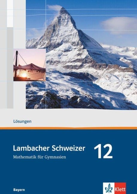 Lambacher Schweizer. 12. Schuljahr. Lösungen. Bayern - 