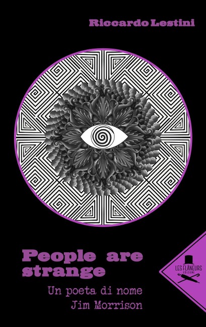 People are strange. Un poeta di nome Jim Morrison - Riccardo Lestini