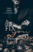 Cover-Bild zum Titel 'The Irish Rogues Mafia Family Teil 3: Fix You' von 'Katie Ashley'