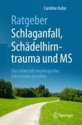 Cover-Bild zum Titel 'Ratgeber Schlaganfall, Schädelhirntrauma und MS' von 'Caroline Kuhn'