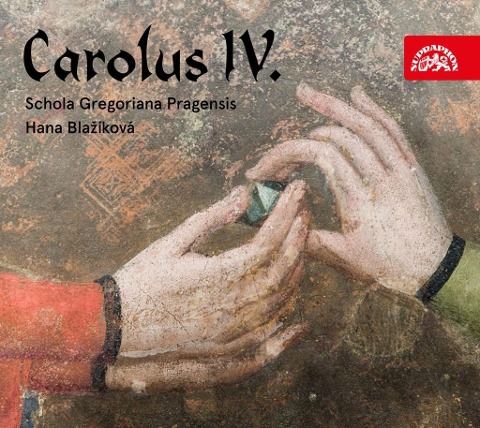 Carolus IV.-Rex et Imperator - Blazikova/Eben/Schola Gregoriana Pragensis