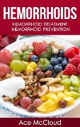 Cover-Bild zum Titel 'Hemorrhoids: Hemorrhoid Treatment: Hemorrhoid Prevention' von 'Ace Mccloud'