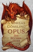 Cover-Bild zum Titel 'OPUS: Die Bücherjäger' von 'Andreas Gößling'