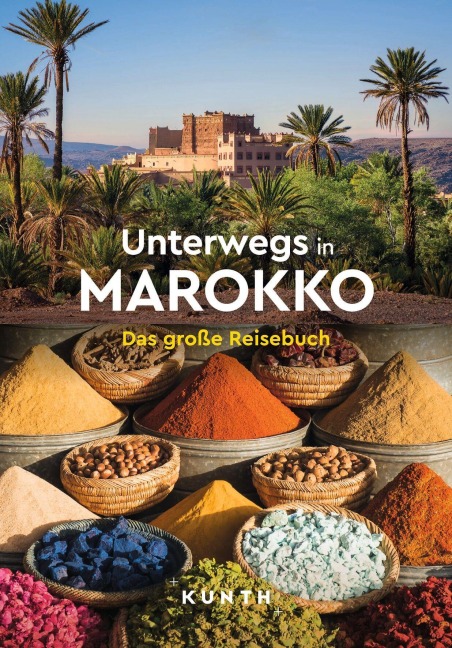 KUNTH Unterwegs in Marokko - Rita Henss, Daniela Schetar