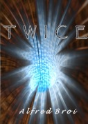 Cover-Bild zum Titel 'Twice' von 'Alfred Broi'