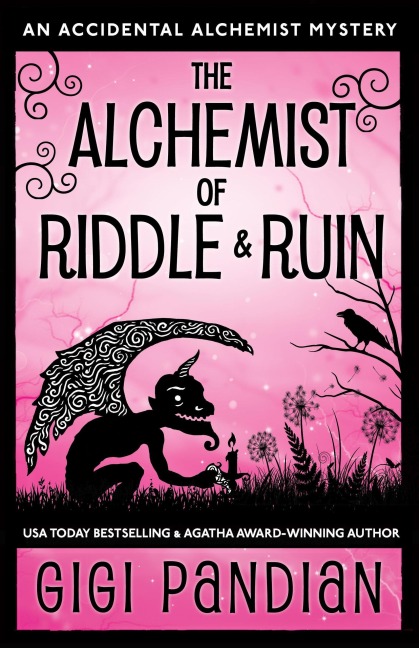 The Alchemist of Riddle and Ruin (An Accidental Alchemist Mystery, #6) - Gigi Pandian