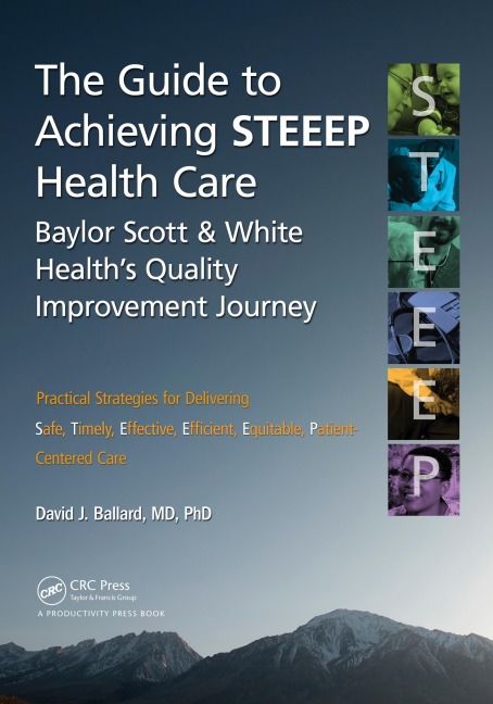 The Guide to Achieving STEEEP(TM) Health Care - Md Ballard