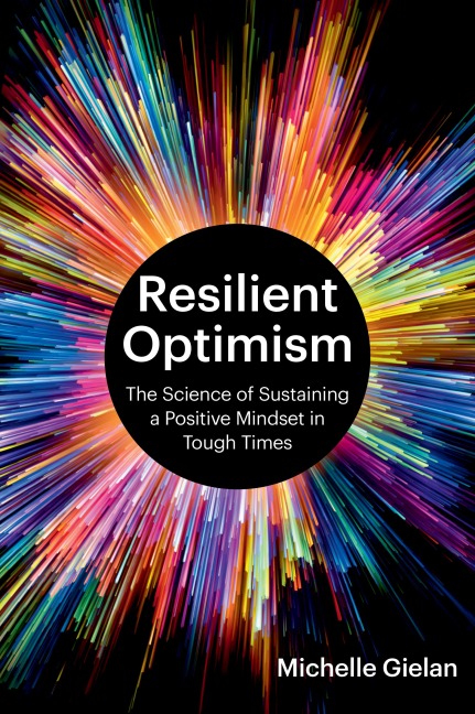 Resilient Optimism - Michelle Gielan