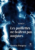 Cover-Bild zum Titel 'Les paillettes ne brillent pas toujours' von 'Sandra Vergoby'