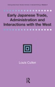 Cover-Bild zum Titel 'Early Japanese Trade, Administration and Interactions with the West' von 'Louis Cullen'