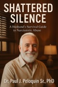 Cover-Bild zum Titel 'Shattered Silence (Narcissistic Wifes, #2)' von 'Paul J Peloquin'
