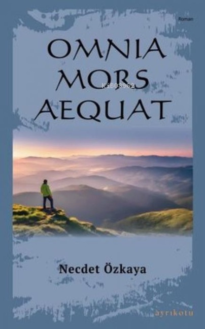 Omnia Mors Aequat - Tek Kitap - Necdet Özkaya