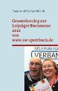 Gesamtkatalog zur Leipziger Buchmesse 2022 von www.sw-sportbuch.de - Tanja Wahle, Stefan Wahle