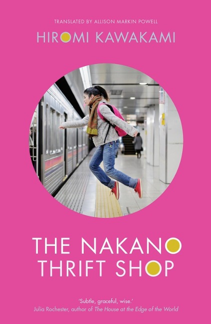 The Nakano Thrift Shop - Hiromi Kawakami
