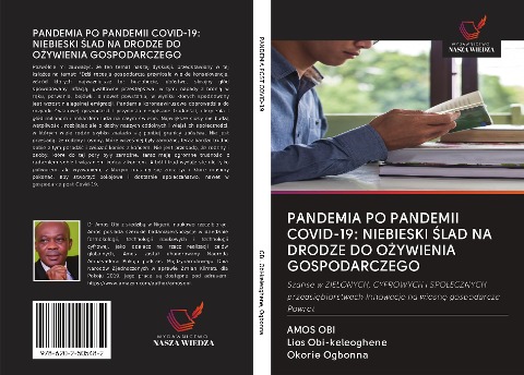 PANDEMIA PO PANDEMII COVID-19: NIEBIESKI ¿LAD NA DRODZE DO O¿YWIENIA GOSPODARCZEGO - Amos Obi, Lios Obi-keleoghene, Okorie Ogbonna