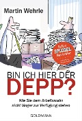 Cover-Bild zum Titel 'Bin ich hier der Depp?' von 'Martin Wehrle'