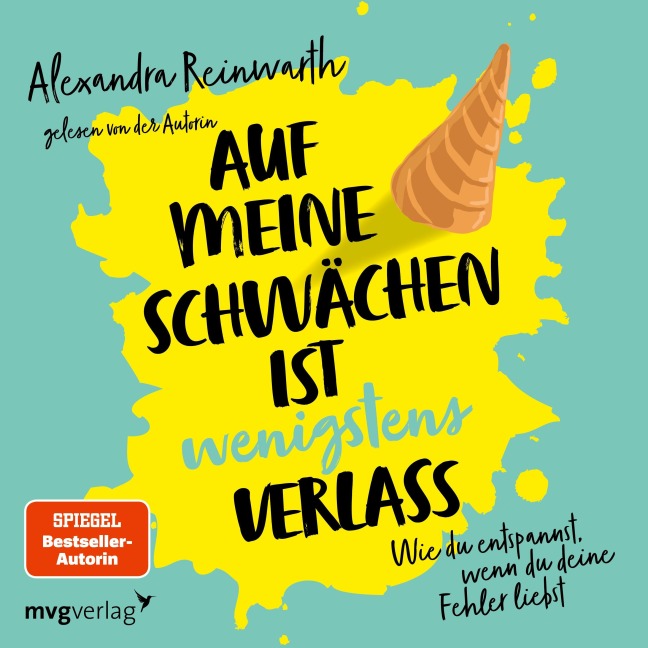 Auf meine Schwächen ist wenigstens Verlass - Alexandra Reinwarth