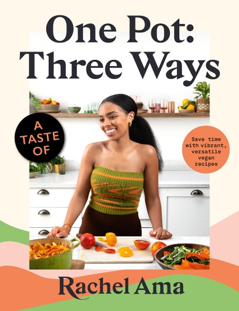 A taste of One Pot: Three Ways - Rachel Ama